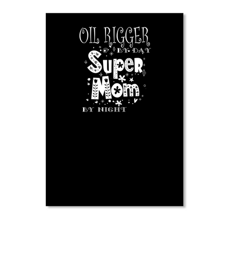 Super Mom Oil Rigger Black áo T-Shirt Front