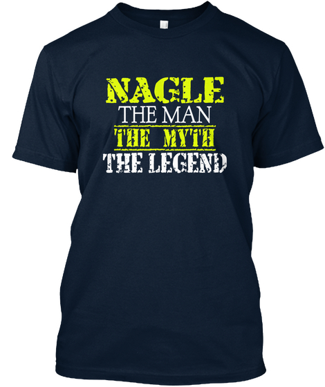 Nagle The Man The Myth The Legend New Navy áo T-Shirt Front