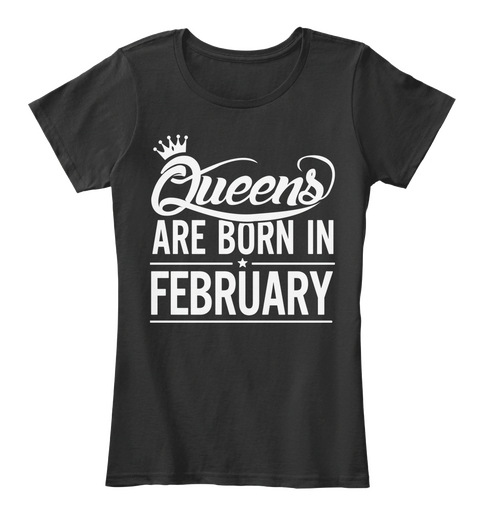 Queens Are Born In February Black Camiseta Front