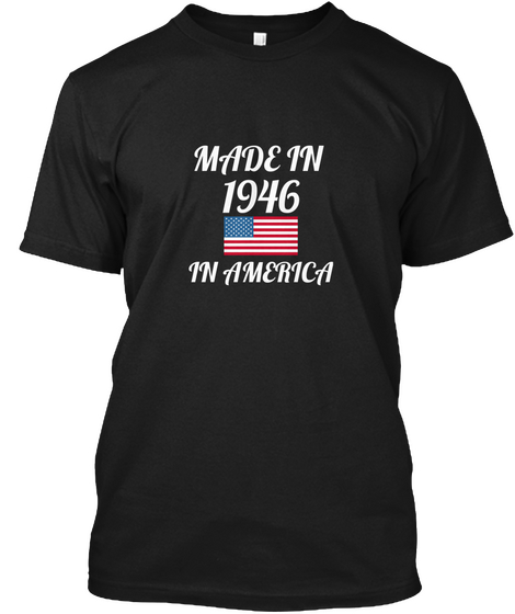 Made In 1946 In America Black T-Shirt Front