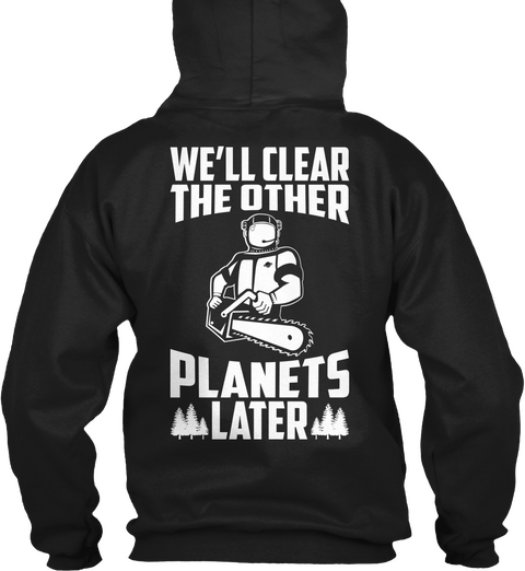We Will Clear The Other Planets Later Black áo T-Shirt Back