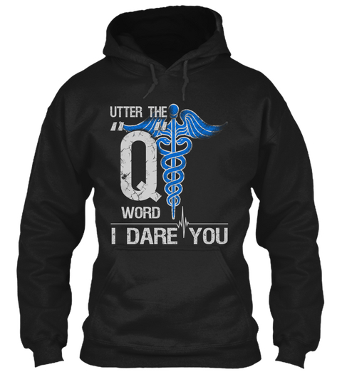 Utter The Q Word  I Dare You Black T-Shirt Front