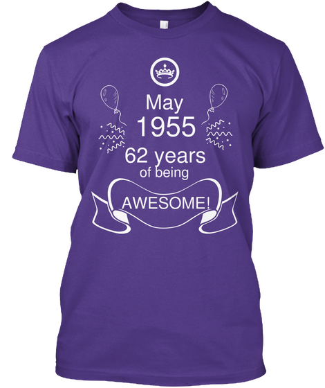 May
 1955 62 Years Of Being Awesome! Purple Kaos Front