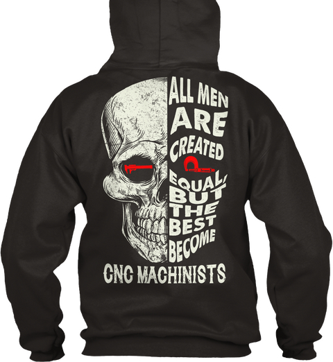 All Men Are Created Equal But The Best Become Cnc Machinists Jet Black Camiseta Back