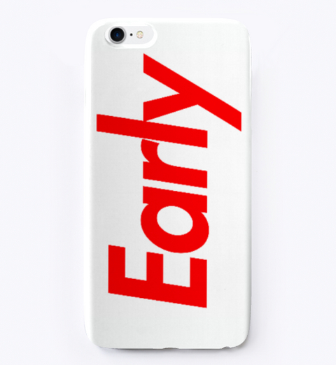 Early I Phone Case White Maglietta Front