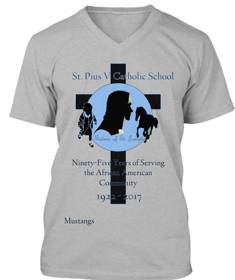 St. Pius V Catholic School Sisters Of St Joseph Ninety  Five Years Of Serving The African American Community... Athletic Heather T-Shirt Front