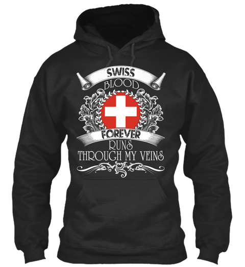 Swiss Blood Forever Runs Through My Veins Jet Black T-Shirt Front