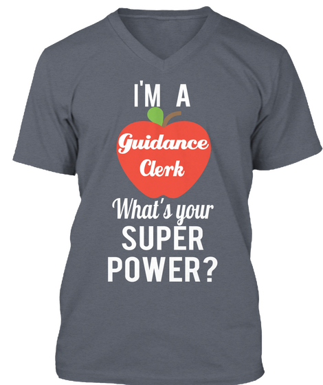 I'm A Guidance Clerk What's Your Super Power? Deep Heather áo T-Shirt Front