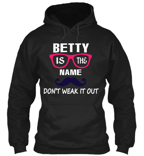 Betty Is The Name ! Black T-Shirt Front