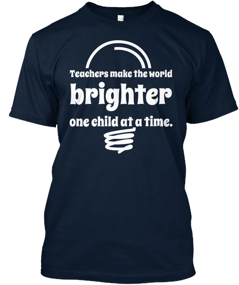 Teachers Make The World Brighter New Navy Maglietta Front