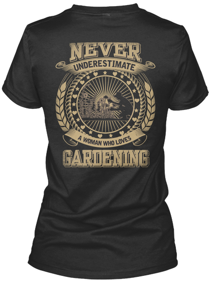 Never Underestimate A Woman Who Loves Gardening Black Kaos Back