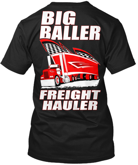 Big Baller Freight Hauler Black Kaos Back