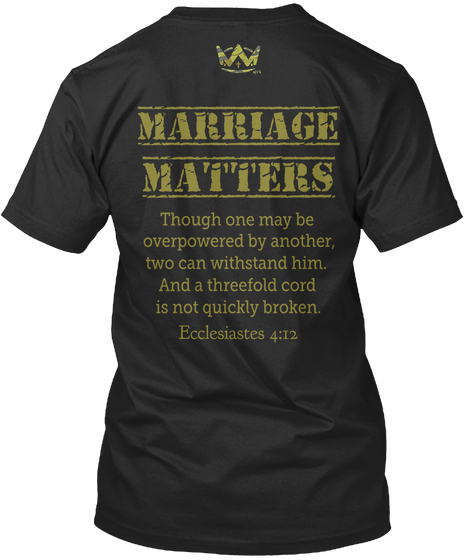 Marriage Matters Though One May Be Overpowered By Another, Two Can Withstand Him. And A Threefold Cord Is Not Quickly... Black Camiseta Back