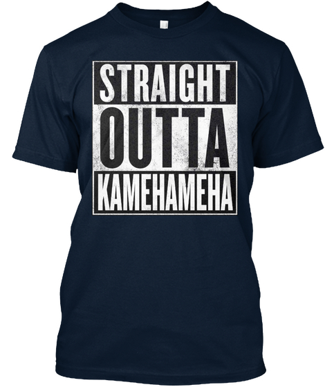 Straight Outta Kamehameha New Navy T-Shirt Front