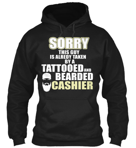 Sorry This Guy Is Already Taken By A Tattooed Bearded  And Cashier Black Camiseta Front