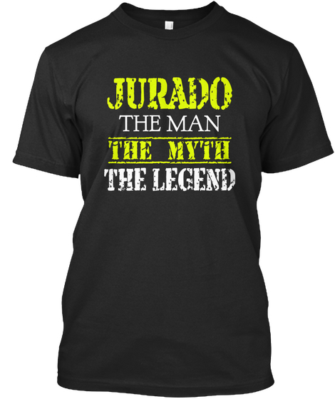 Jurado The Man The Myth The Legend Black T-Shirt Front