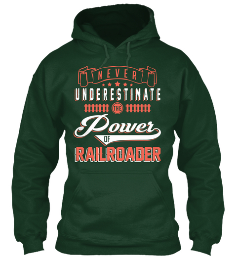 Never Underestimate The Power Of Railroader Forest Green T-Shirt Front