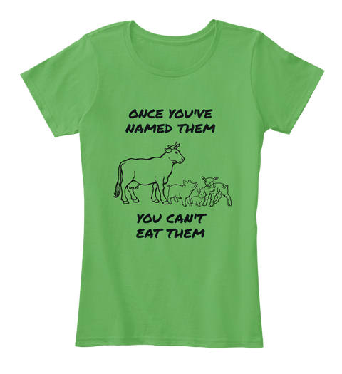 Once You've Named Them You Can't Eat Them Green Kaos Front