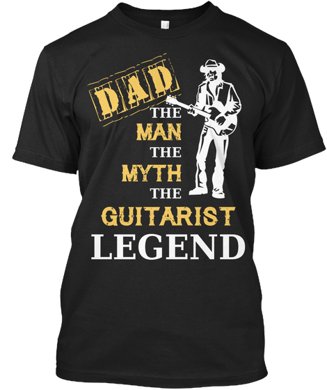 Dad The Man The Myth The Guitarist Legend Black Maglietta Front