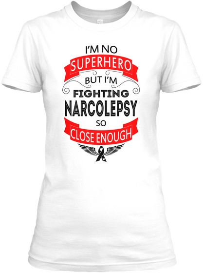 Narcolepsy   Awareness Shirt White Kaos Front