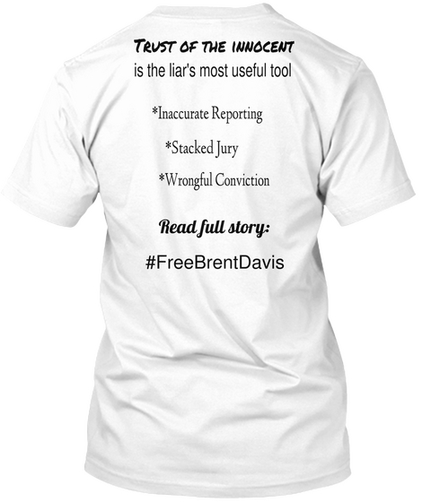 Trust Of Thd Innocent Is Ths Liar's Most Useful Tool *Inaccurate Reporting *Stacked Jury *Wrongful Conviction Read... White Camiseta Back