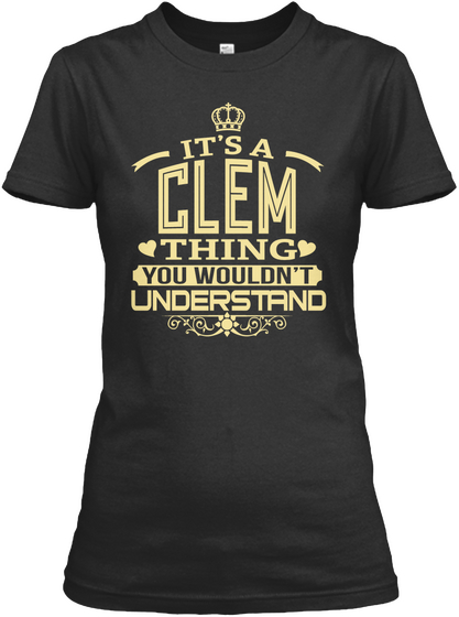 It's A Clem Thing You Wouldn't Understand Black Kaos Front