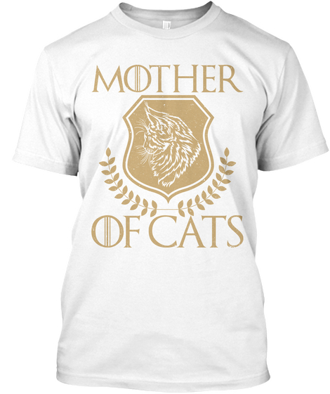 Funny Cat Mom Shirt   Mother Of Cats  White T-Shirt Front