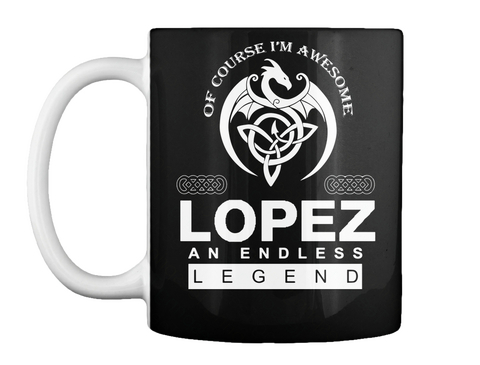 Mug   I M Lopez And I M Awesome Black T-Shirt Front