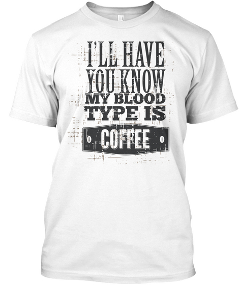I Like Coffee! Are You? White T-Shirt Front