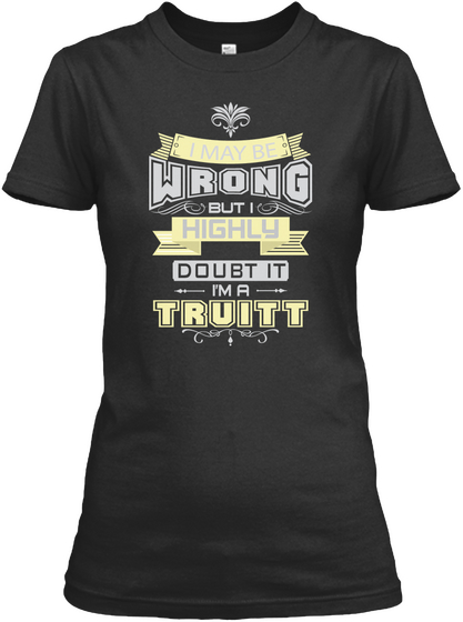 May Be Wrong Truitt T Shirts Black Camiseta Front