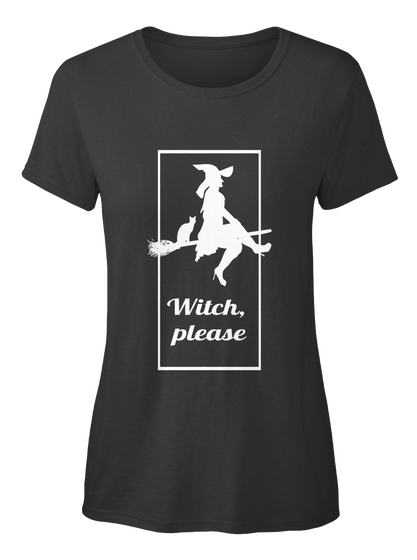 Witch Please Black T-Shirt Front