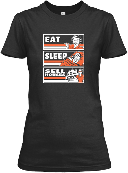 Eat Sleep Sell Houses Black T-Shirt Front