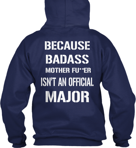 Because Badass Mother Fu   Er Isn't An Official Major Navy T-Shirt Back