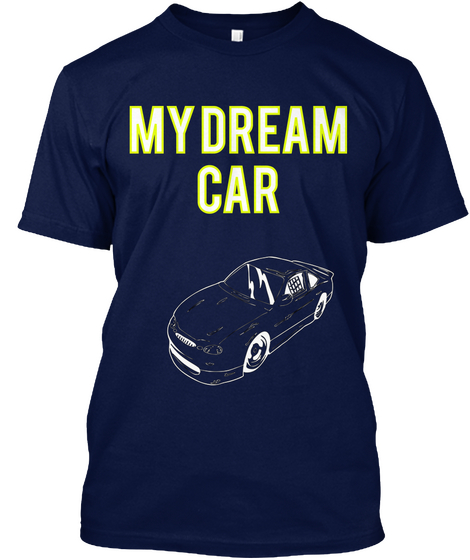 My Dream
Car Navy T-Shirt Front