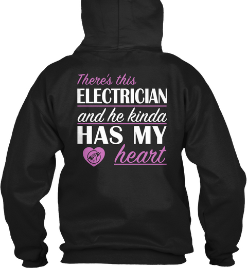  There's This Electrician And He Kinda Has My Heart Black T-Shirt Back