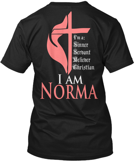 I,M A Sinner Servant Believer Christian I Am Norma Black T-Shirt Back