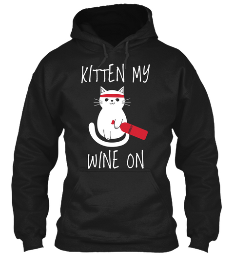 Kitten My Wine On Black T-Shirt Front