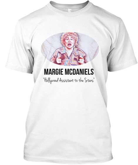 Margie Mcdaniels "Hollywood Assistant To The Stars" White Camiseta Front