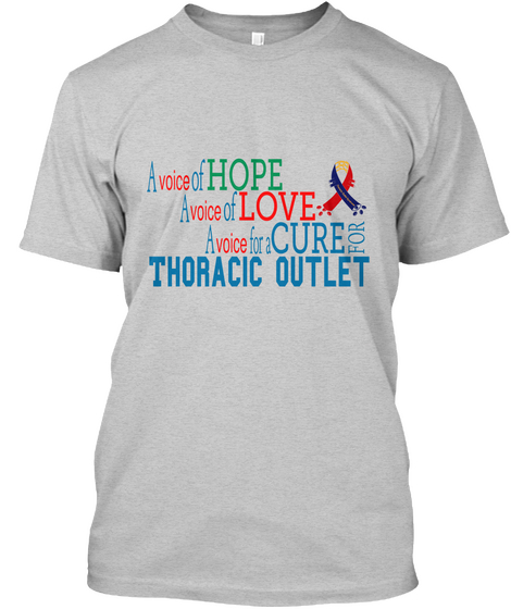 A Voice Of Hope A Voice Of Love A Voice For A Cure For Thoracic Outlet Light Steel Maglietta Front