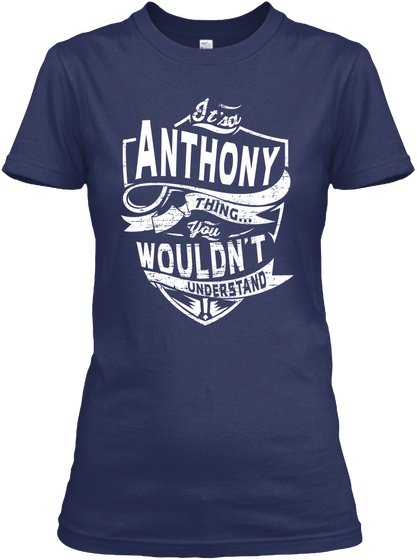 It's A Anthony Thing You Wouldn't Understand Navy T-Shirt Front