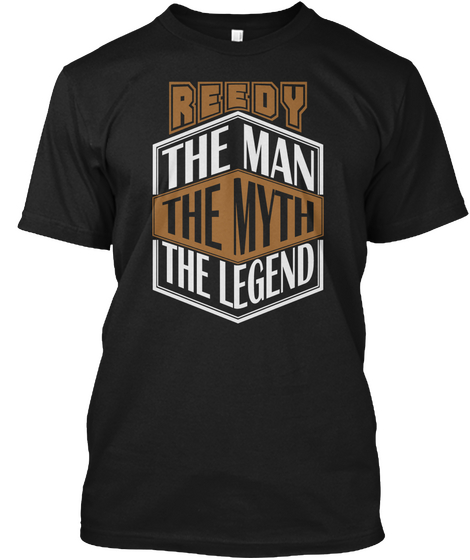 Reedy The Man The Legend Thing T Shirts Black Camiseta Front