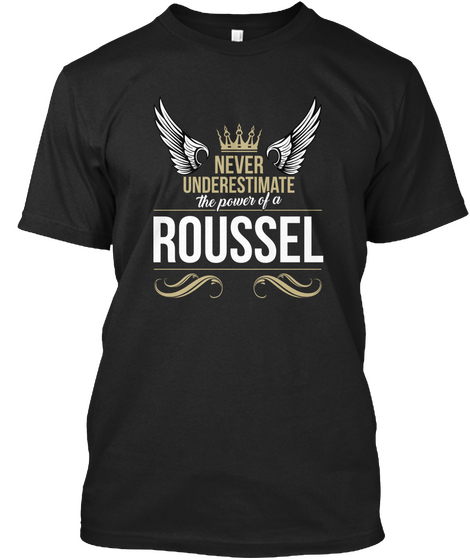 Roussel Never Underestimate  Black T-Shirt Front