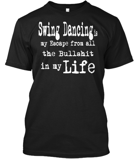 Swing Dancing   My Escape Black Camiseta Front