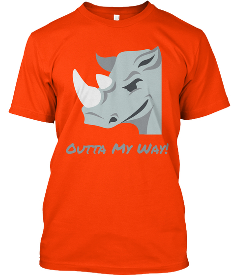 Outta My Way! Orange T-Shirt Front