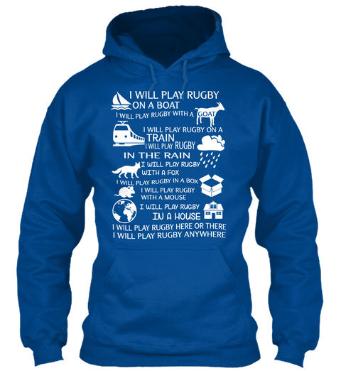 I Will Play Rugby On A Boat I Will Play Rugby With A Goat I Will Play Rugby On A Train I Will Play Rugby In The Rain... Royal Kaos Front
