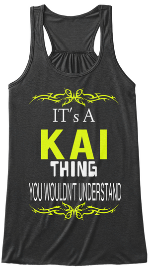 It's A Kai Thing You Wouldn't Understand Dark Grey Heather T-Shirt Front