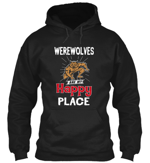 Werewolves Are My Happy Place  Black Camiseta Front