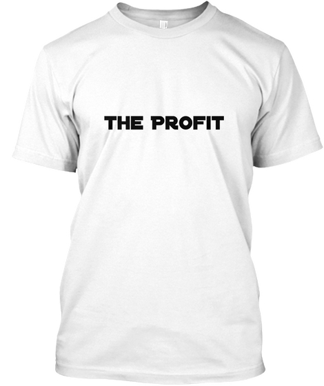 The Profit White T-Shirt Front