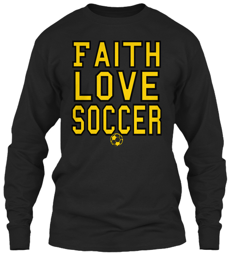 Faith Love Soccer Black T-Shirt Front