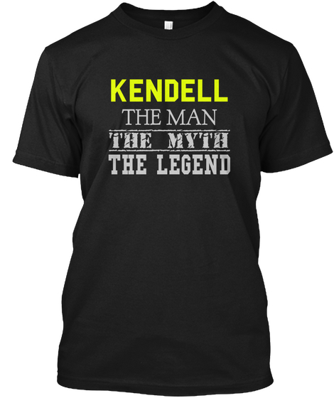 Kendell The Man The Myth The Legend Black Camiseta Front